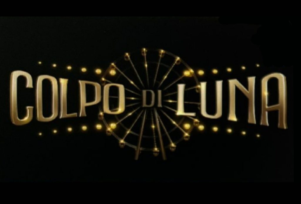 Colpo di luna streaming e diretta tv prima puntata